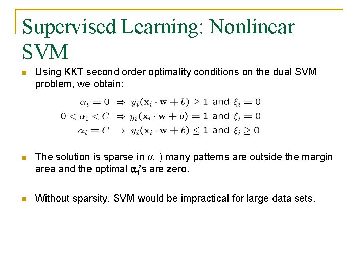 Supervised Learning: Nonlinear SVM n n n Using KKT second order optimality conditions on
