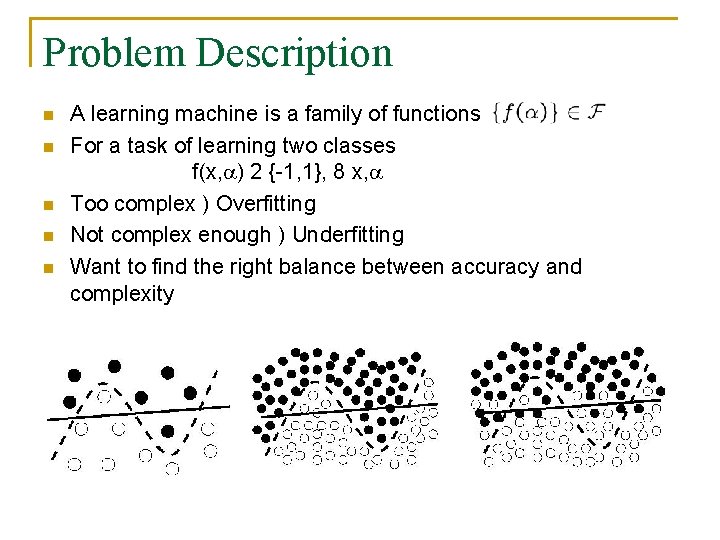 Problem Description n n A learning machine is a family of functions For a