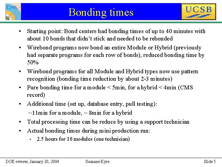 Bonding times • Starting point: Bond centers had bonding times of up to 40
