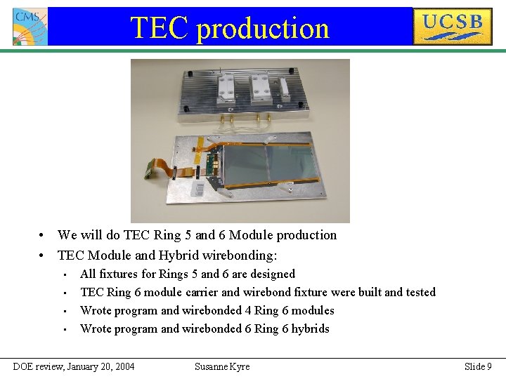 TEC production • We will do TEC Ring 5 and 6 Module production •