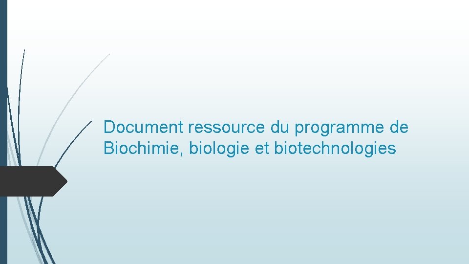 Document ressource du programme de Biochimie, biologie et biotechnologies 