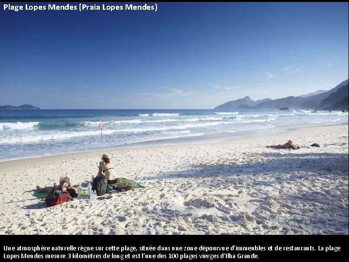 Plage Lopes Mendes (Praia Lopes Mendes) Une atmosphère naturelle règne sur cette plage, située