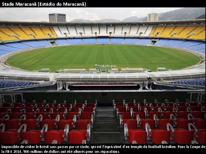 Stade Maracanã (Estádio do Maracanã) Impossible de visiter le Brésil sans passer par ce