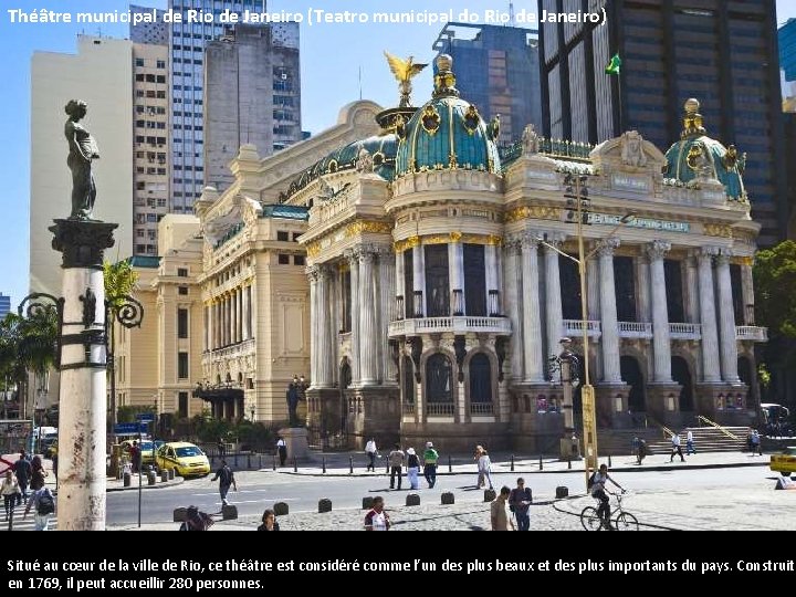 Théâtre municipal de Rio de Janeiro (Teatro municipal do Rio de Janeiro) Situé au