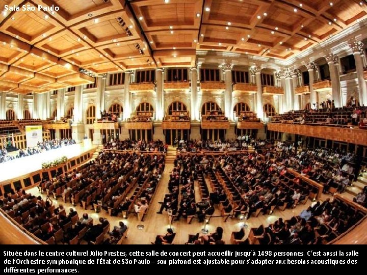 Sala São Paulo Située dans le centre culturel Júlio Prestes, cette salle de concert