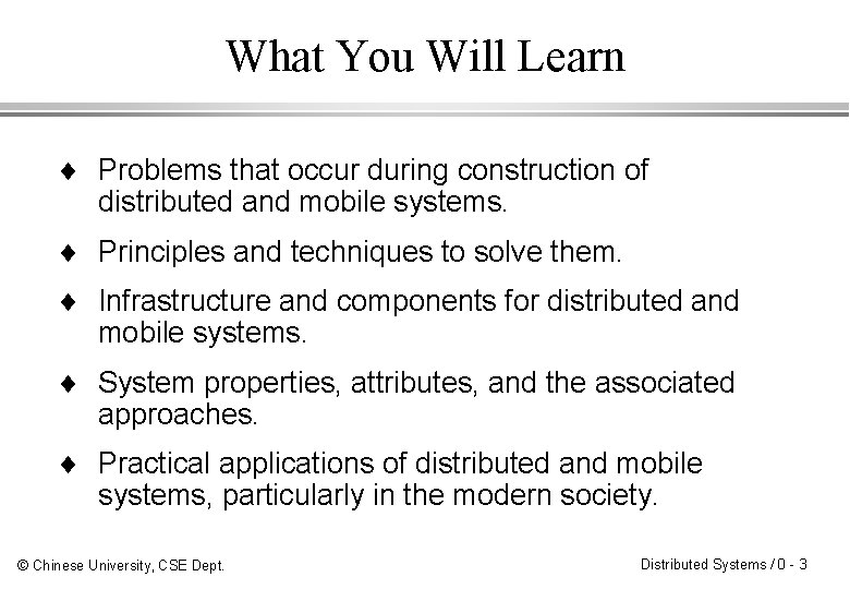 What You Will Learn ¨ Problems that occur during construction of distributed and mobile