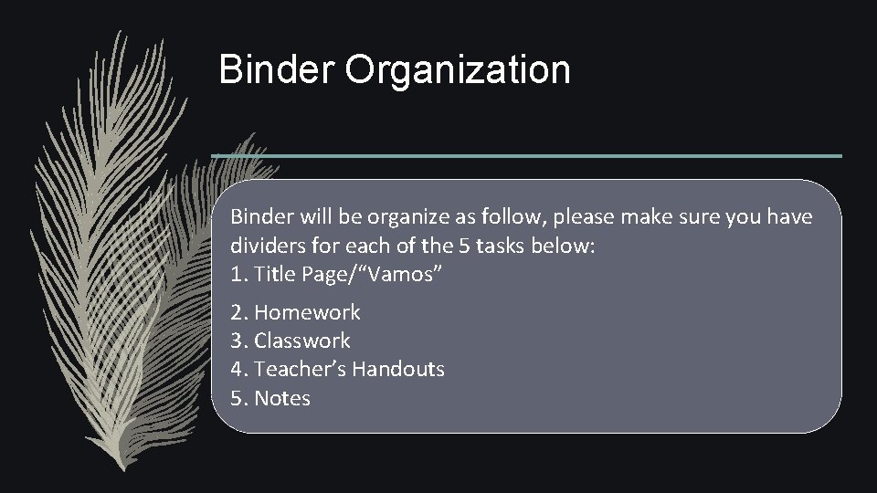 Binder Organization Binder will be organize as follow, please make sure you have dividers
