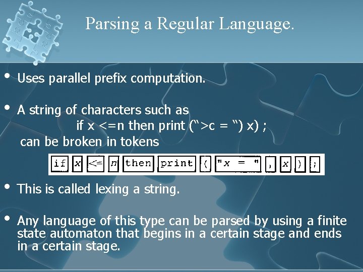 Parsing a Regular Language. • Uses parallel prefix computation. • A string of characters