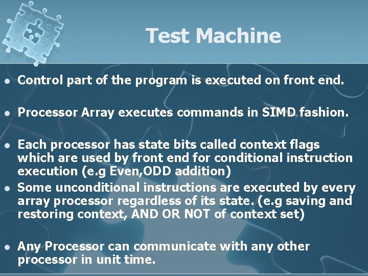 Test Machine l Control part of the program is executed on front end. l