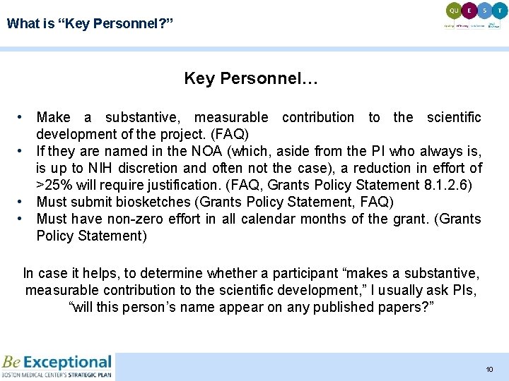 What is “Key Personnel? ” Key Personnel… • Make a substantive, measurable contribution to