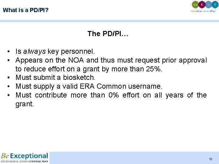 What is a PD/PI? The PD/PI… • Is always key personnel. • Appears on