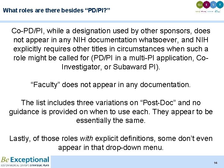 What roles are there besides “PD/PI? ” Co-PD/PI, while a designation used by other