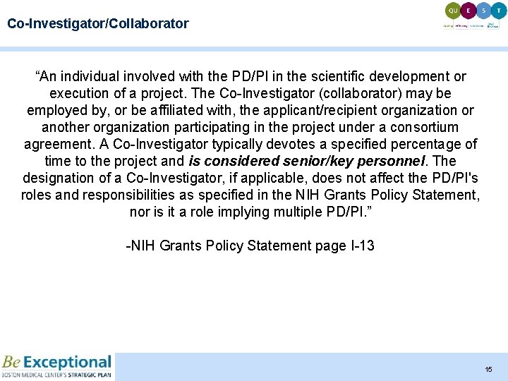 Co-Investigator/Collaborator “An individual involved with the PD/PI in the scientific development or execution of