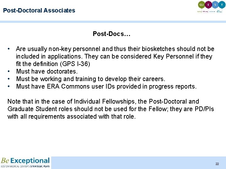 Post-Doctoral Associates Post-Docs… • Are usually non-key personnel and thus their biosketches should not