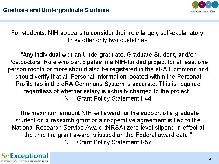 Graduate and Undergraduate Students For students, NIH appears to consider their role largely self-explanatory.