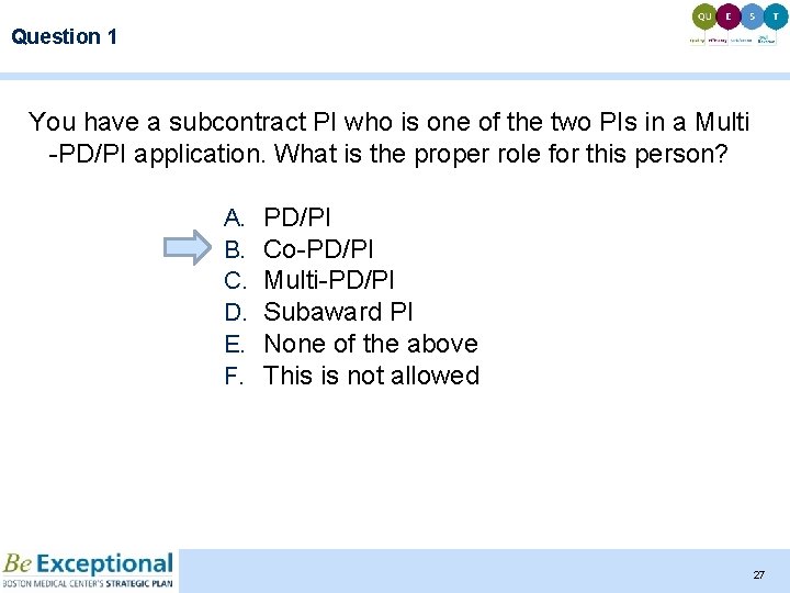 Question 1 You have a subcontract PI who is one of the two PIs