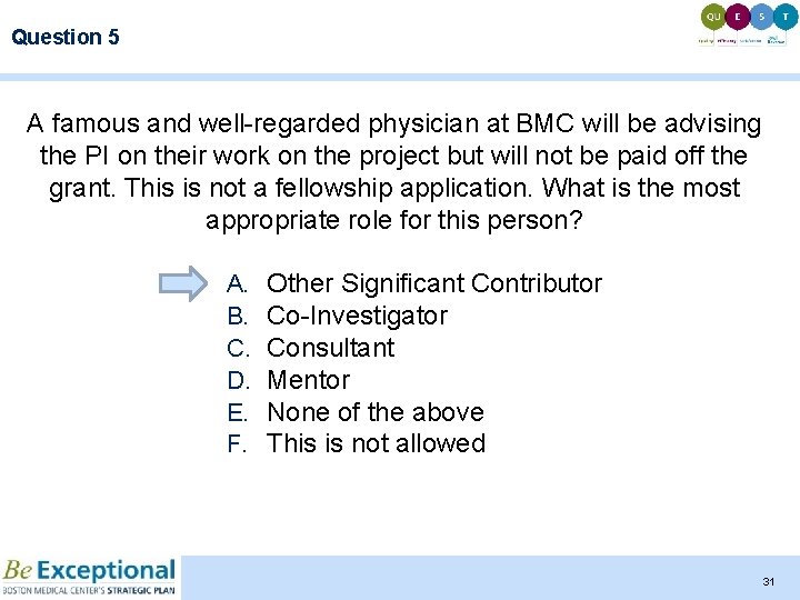 Question 5 A famous and well-regarded physician at BMC will be advising the PI