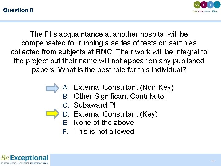 Question 8 The PI’s acquaintance at another hospital will be compensated for running a