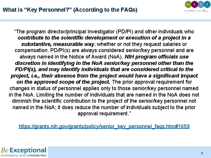 What is “Key Personnel? ” (According to the FAQs) “The program director/principal investigator (PD/PI)