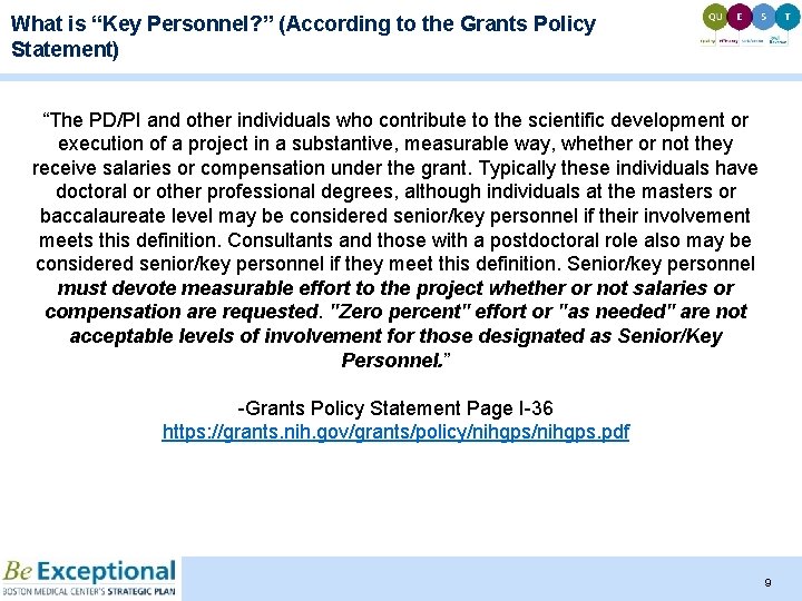 What is “Key Personnel? ” (According to the Grants Policy Statement) “The PD/PI and