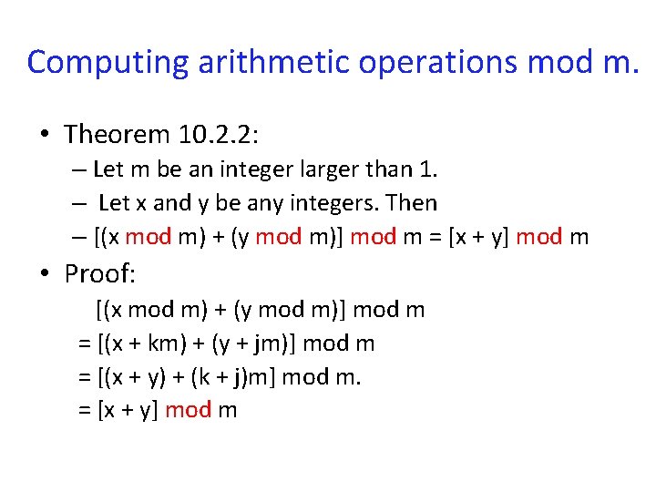 Computing arithmetic operations mod m. • Theorem 10. 2. 2: – Let m be