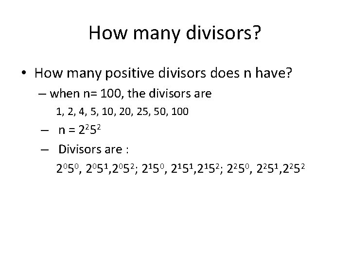 How many divisors? • How many positive divisors does n have? – when n=