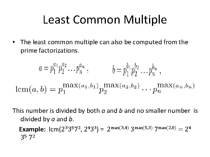 Least Common Multiple • The least common multiple can also be computed from the