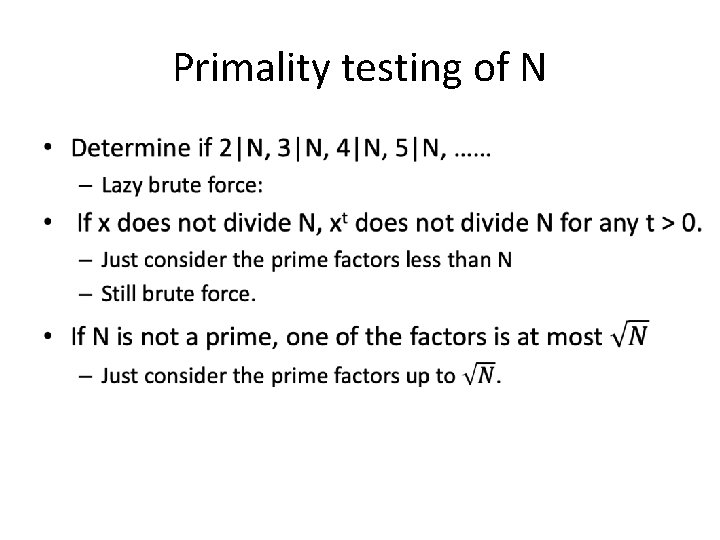 Primality testing of N • 