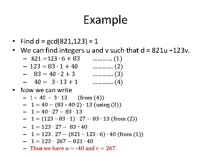 Example • Find d = gcd(821, 123) = 1 • We can find integers