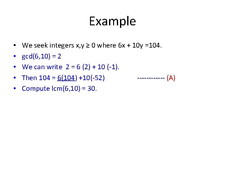 Example • • • We seek integers x, y ≥ 0 where 6 x