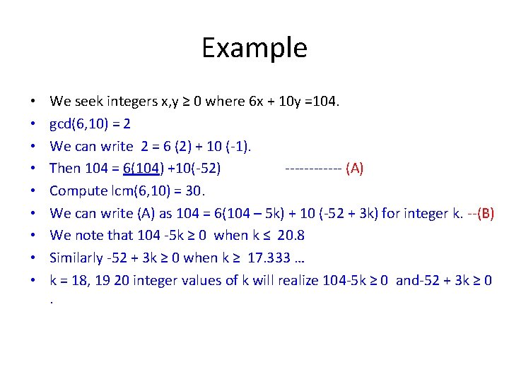 Example • • • We seek integers x, y ≥ 0 where 6 x