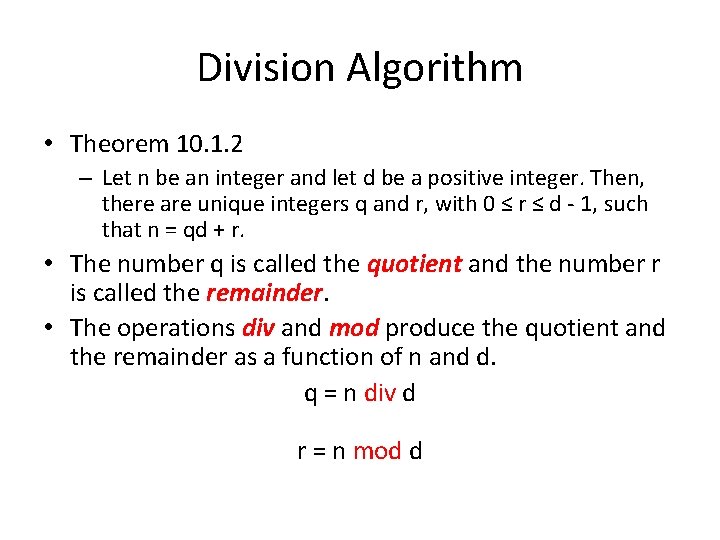 Division Algorithm • Theorem 10. 1. 2 – Let n be an integer and