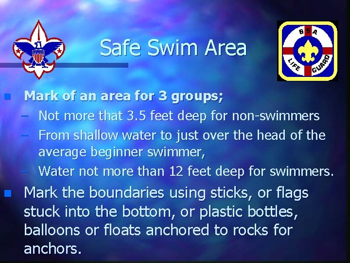 Safe Swim Area n Mark of an area for 3 groups; – Not more