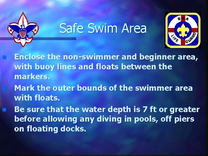 Safe Swim Area n n n Enclose the non-swimmer and beginner area, with buoy