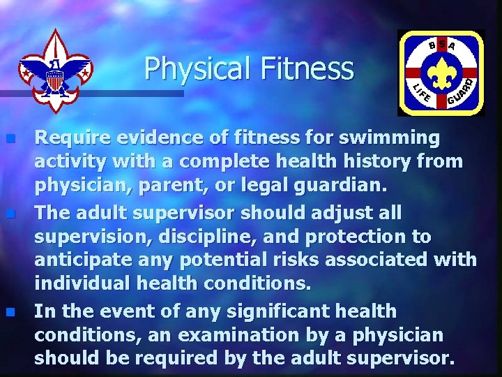 Physical Fitness n n n Require evidence of fitness for swimming activity with a
