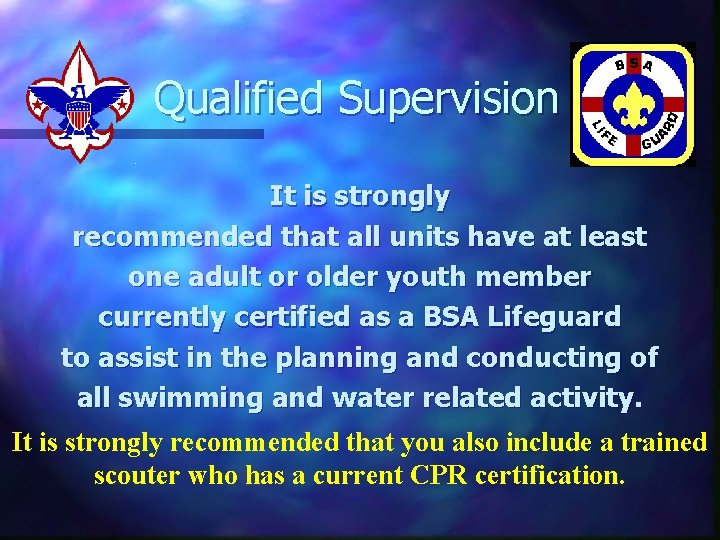 Qualified Supervision It is strongly recommended that all units have at least one adult