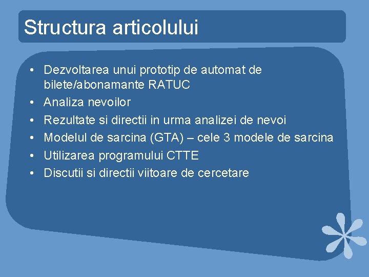 Structura articolului • Dezvoltarea unui prototip de automat de bilete/abonamante RATUC • Analiza nevoilor Structura articolului • Dezvoltarea unui prototip de automat de bilete/abonamante RATUC • Analiza nevoilor