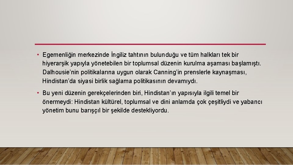  • Egemenliğin merkezinde İngiliz tahtının bulunduğu ve tüm halkları tek bir hiyerarşik yapıyla