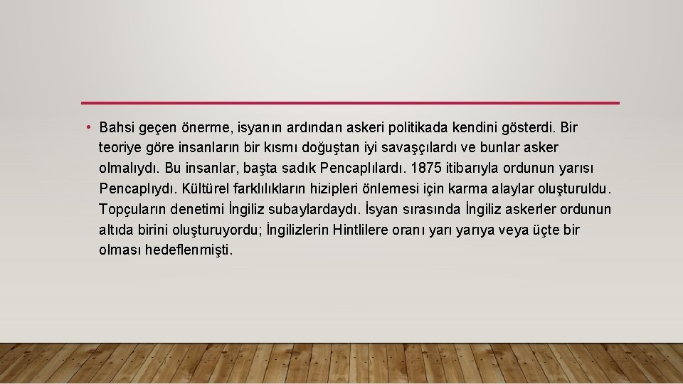  • Bahsi geçen önerme, isyanın ardından askeri politikada kendini gösterdi. Bir teoriye göre