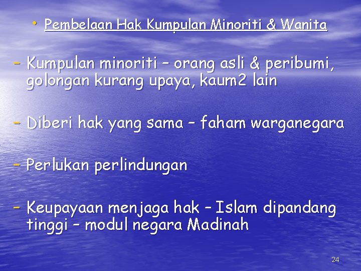  • Pembelaan Hak Kumpulan Minoriti & Wanita - Kumpulan minoriti – orang asli