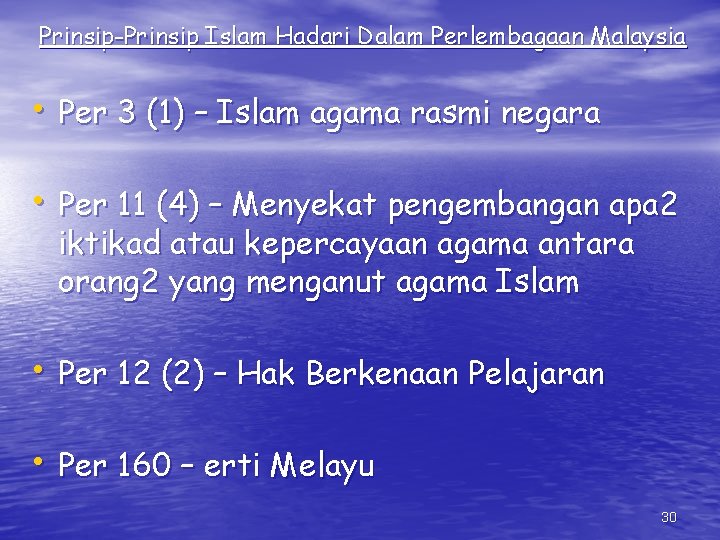 Prinsip-Prinsip Islam Hadari Dalam Perlembagaan Malaysia • Per 3 (1) – Islam agama rasmi
