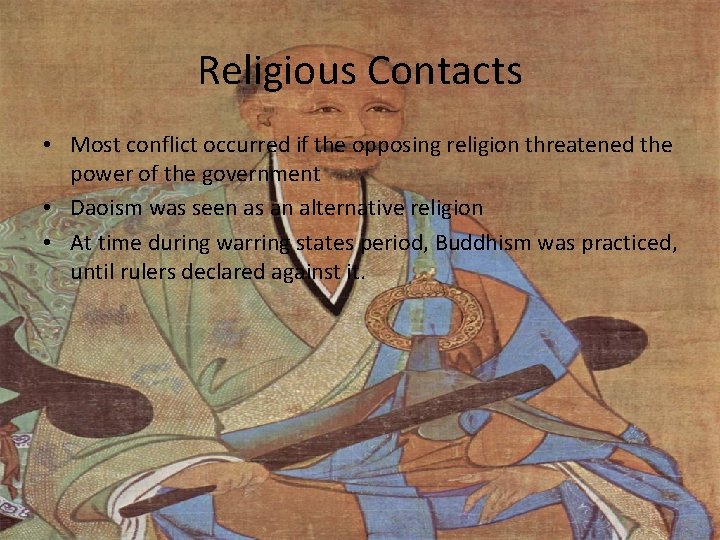 Religious Contacts • Most conflict occurred if the opposing religion threatened the power of