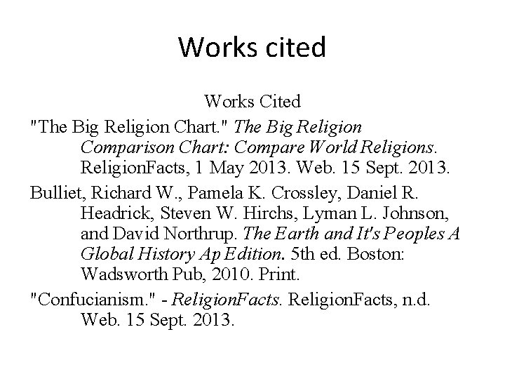 Works cited Works Cited "The Big Religion Chart. " The Big Religion Comparison Chart:
