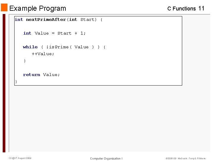 Example Program C Functions 11 int next. Prime. After(int Start) { int Value = Example Program C Functions 11 int next. Prime. After(int Start) { int Value =
