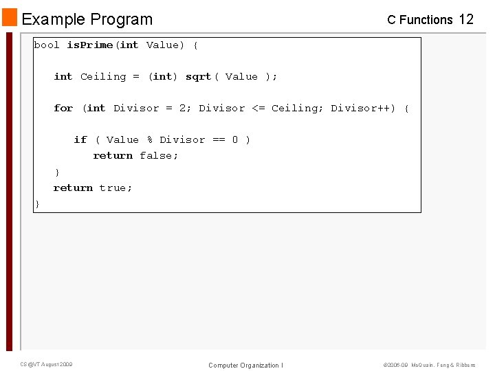Example Program C Functions 12 bool is. Prime(int Value) { int Ceiling = (int) Example Program C Functions 12 bool is. Prime(int Value) { int Ceiling = (int)