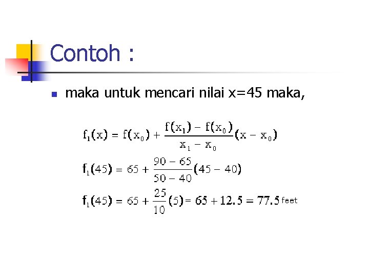 Contoh : n maka untuk mencari nilai x=45 maka, 