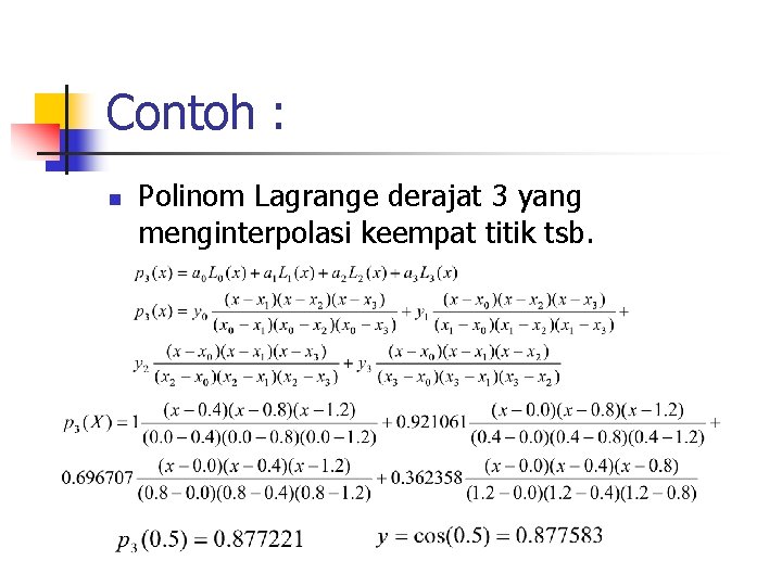 Contoh : n Polinom Lagrange derajat 3 yang menginterpolasi keempat titik tsb. 