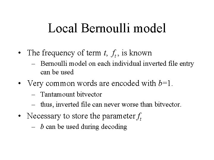 Local Bernoulli model • The frequency of term t, ft , is known –