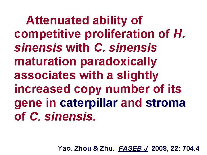 Attenuated ability of competitive proliferation of H. sinensis with C. sinensis maturation paradoxically associates