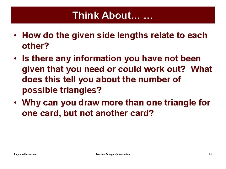 Think About… … • How do the given side lengths relate to each other?